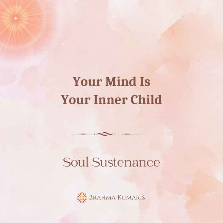 Your mind is your inner child